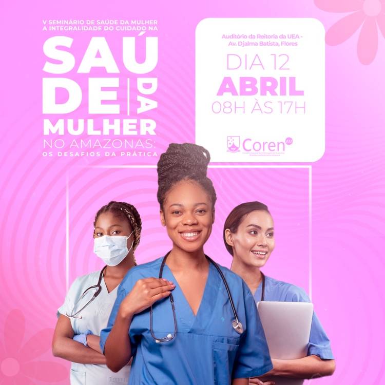 Coren/AM abre inscrições para V Seminário de Enfermagem de Saúde da Mulher