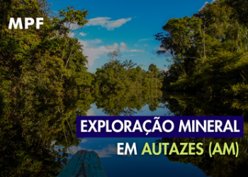EXCLUSIVO – MPF reforça urgência de intervenção judicial no caso das licenças expedidas para a Potássio do Brasil