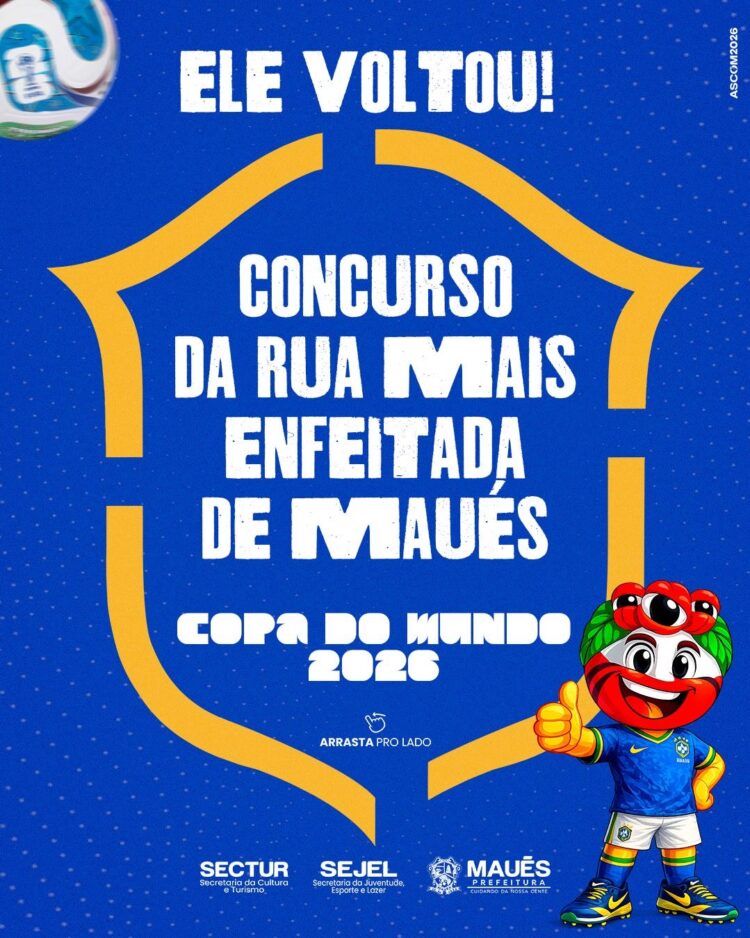 É Copa outra vez! Maués lança concurso da rua mais enfeitada de 2026 e promete fazer dos bairros um verdadeiro estádio a céu aberto