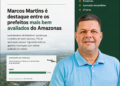 Prefeito Marcos Martins alcança 71% de aprovação e figura entre os mais bem avaliados do Amazonas, aponta pesquisa